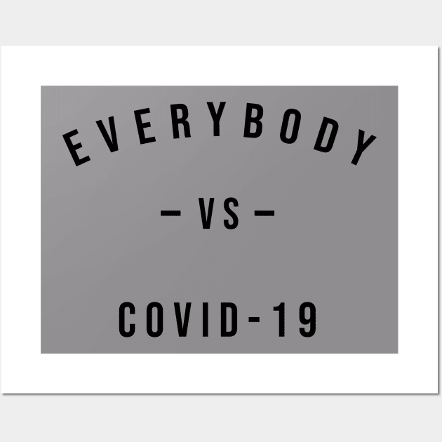 Everybody vs covid 19 Wall Art by rizziant_shop
